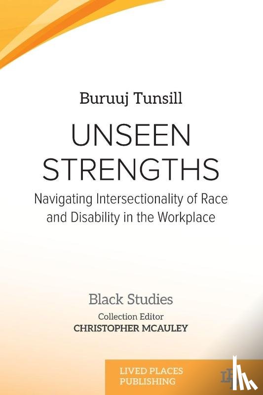 Tunsill, Buruuj, Mcauley, Christopher - Unseen Strengths