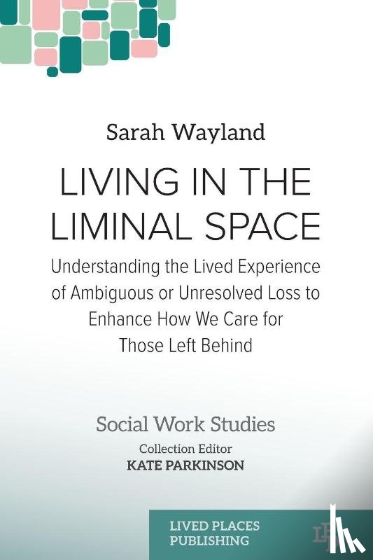 Wayland, Sarah - Living in the Liminal Space