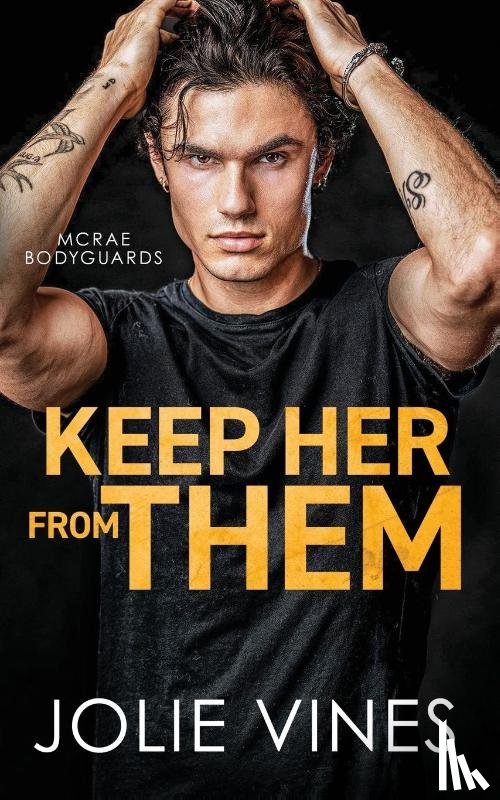 Vines, Jolie - Keep Her from Them (McRae Bodyguards, #4)