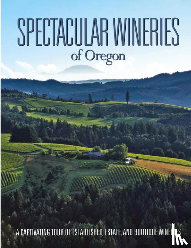 Carabet, Brian - Spectacular Wineries of Oregon