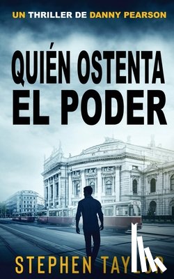Taylor, Stephen - Quien Ostenta el Poder