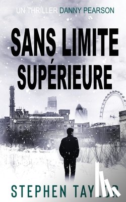 Taylor, Stephen - Sans Limite Superieure