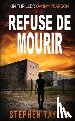Taylor, Stephen - Refuse de Mourir