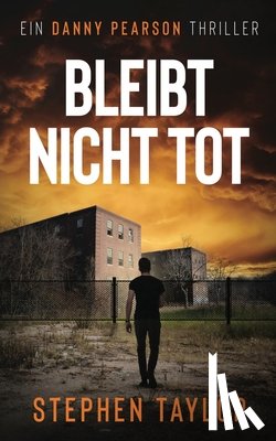 Taylor, Stephen - Bleibt nicht tot: German Translation of Won't Stay Dead