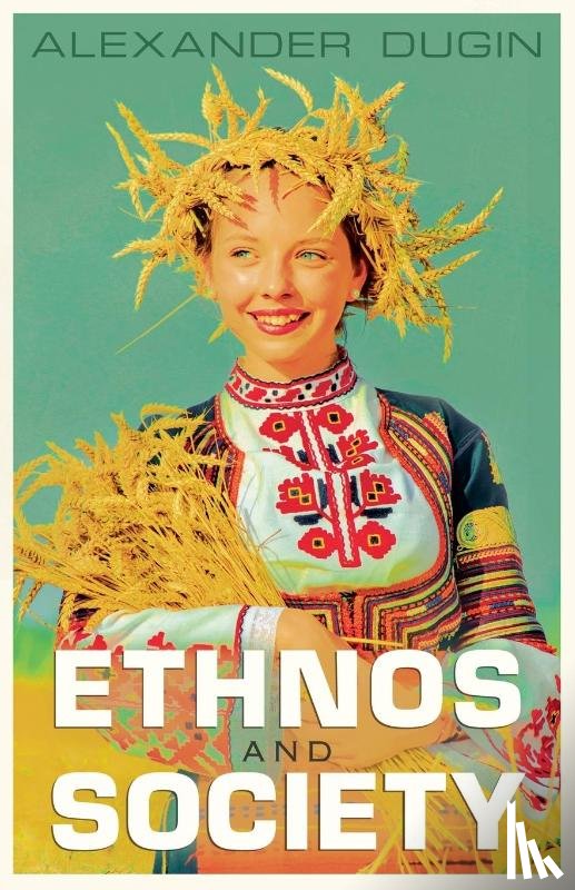 Dugin, Alexander - Dugin, A: Ethnos and Society