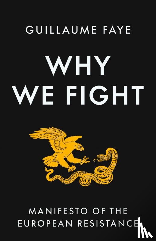 Faye, Guillaume - Why We Fight