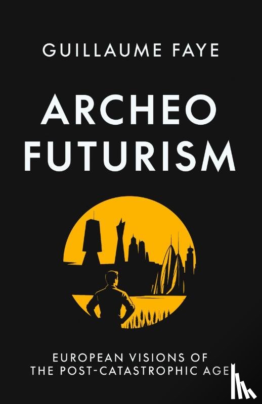 Faye, Guillaume - Archeofuturism
