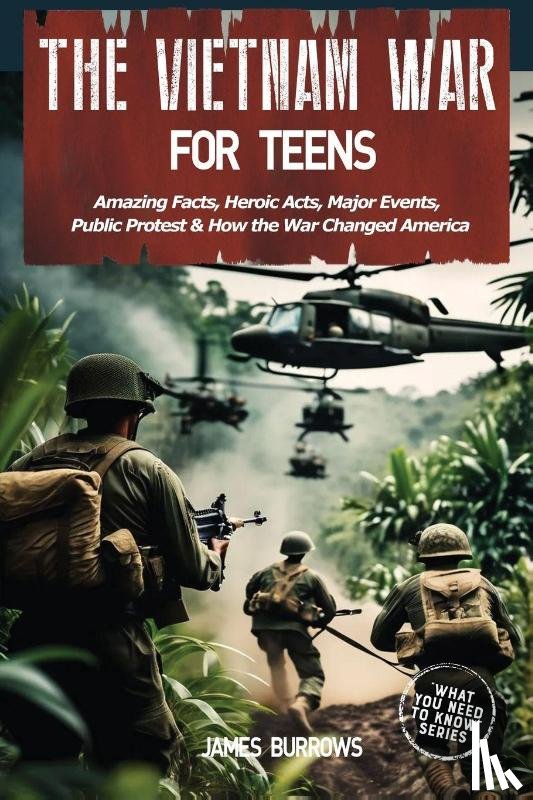 Burrows, James - The Vietnam War for Teens