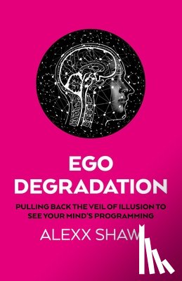 Shaw, Alexx - Ego Degradation