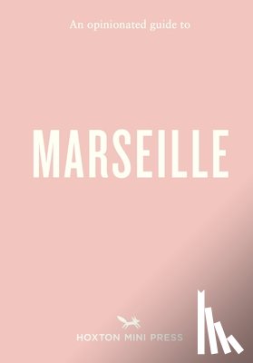 Faure, Sandrine - An Opinionated Guide to Marseille