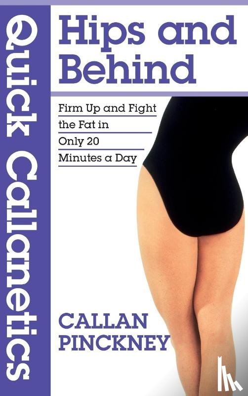Pinckney, Callan - Quick Callanetics - Hips and Behind