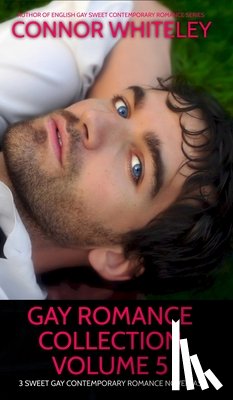 Whiteley, Connor - Gay Romance Collection Volume 5