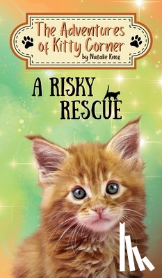 Knox, Natalie - A Risky Rescue: The Adventures of Kitty Corner Book 1