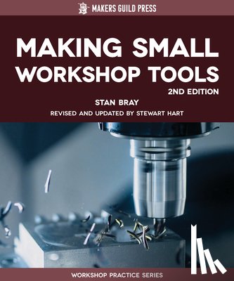 Bray, Stan - Making Small Workshop Tools