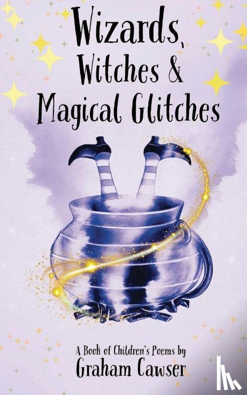 Cawser, Graham - Wizards, Witches and Magical Glitches