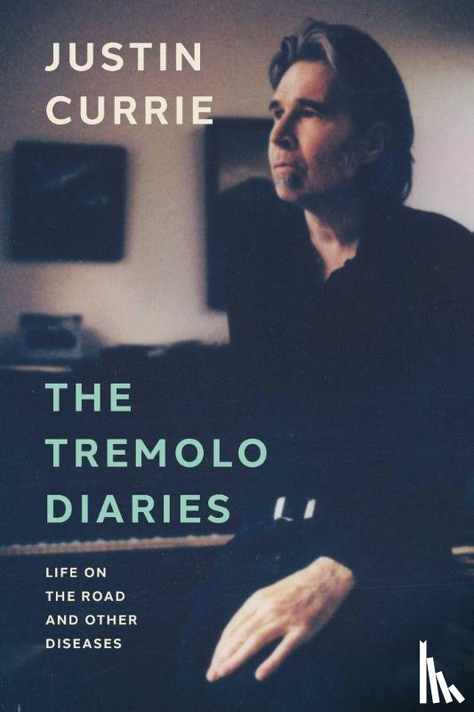 Currie, Justin - The Tremolo Diaries