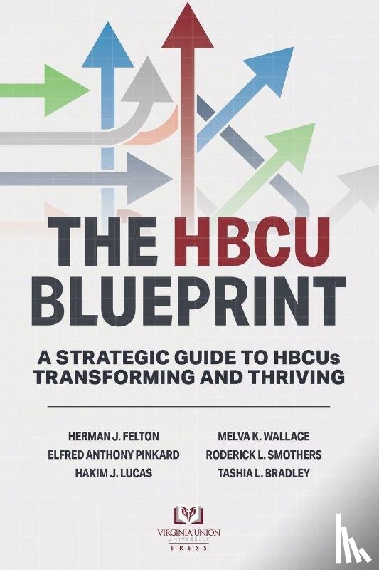 Felton Jr., Herman J., Pinkard, Elfred Anthony, Smothers Sr., Roderick L. - The HBCU Blueprint