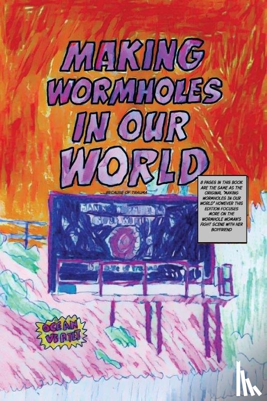 Vertes, Ocean - Making Wormholes In Our World......because of trauma....