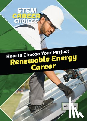 Roberts, Kelly - How to Choose Your Perfect Renewable Energy Career