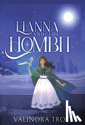Troy, Valinora - Lianna and the Hombit: A heart-warming story of the healing power of friendship when all seems lost
