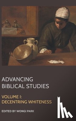 Park, Wongi - Advancing Biblical Studies: I. Decentring Whiteness