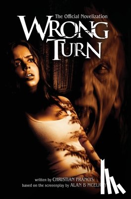 Francis, Christian - Wrong Turn: The Official Novelization
