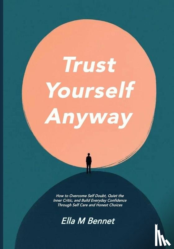 Bennet, Ella M - Trust Yourself Anyway
