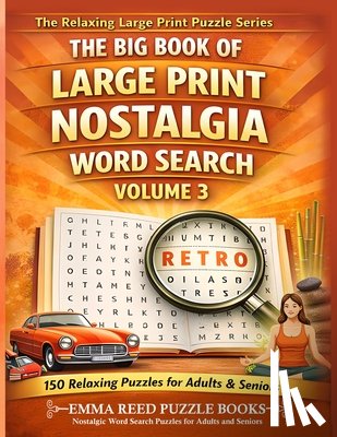 Puzzle Books, Emma Reed - Nostalgic Word Search Puzzles for Adults and Seniors: 150 Easy-to-Read Nostalgia / Vintage Themed Word Search Puzzles for Adults and Seniors Relaxing