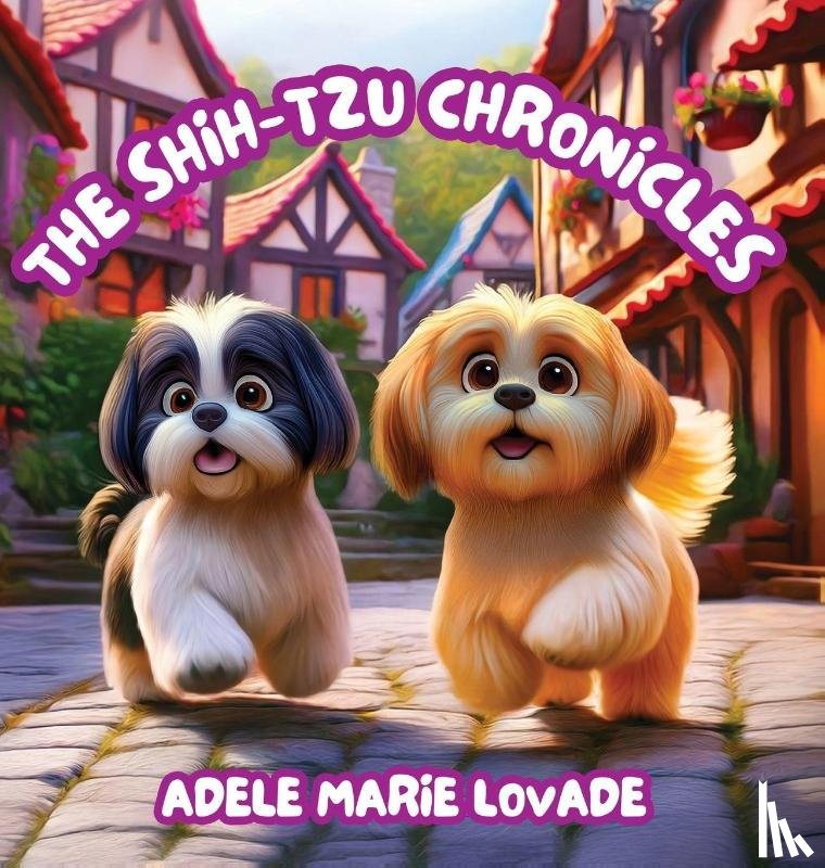 Lovade, Adele Marie - THE SHIH-TZU CHRONICLES
