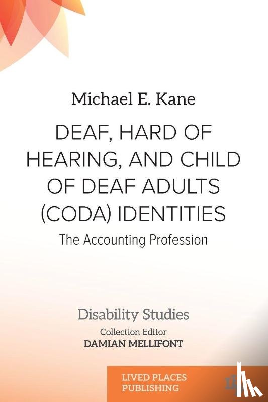 E. Kane, Michael - DEAF, HARD OF HEARING, AND CHILD OF DEAF ADULTS (CODA) IDENTITIES