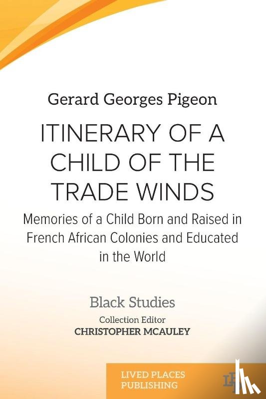 Pigeon, Gerard Georges - Itinerary of a Child of the Trade Winds