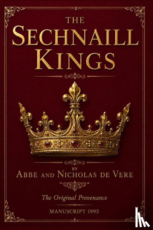 de Vere, Nicholas, de Vere, Abbe - The Sechnaill Kings The Original Provenance Manuscript 1995