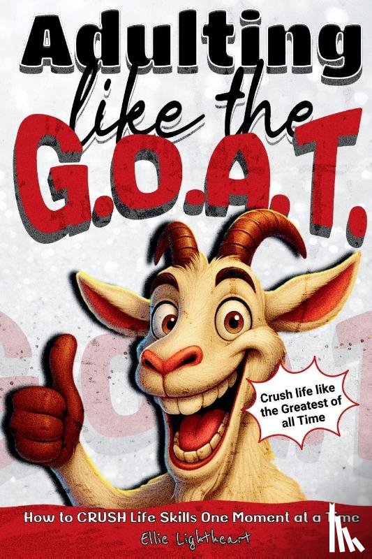 Lightheart, Ellie - Adulting Like The G.O.A.T.