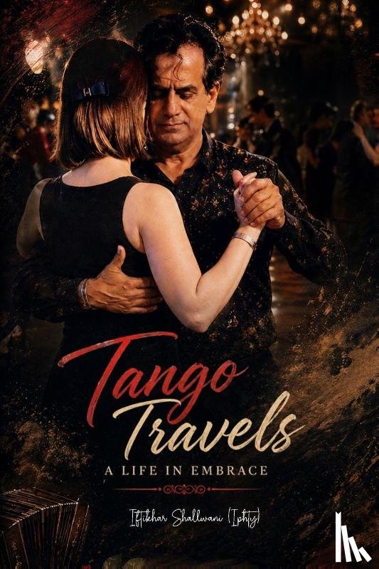 Shallwani, Iftikhar - Tango Travels