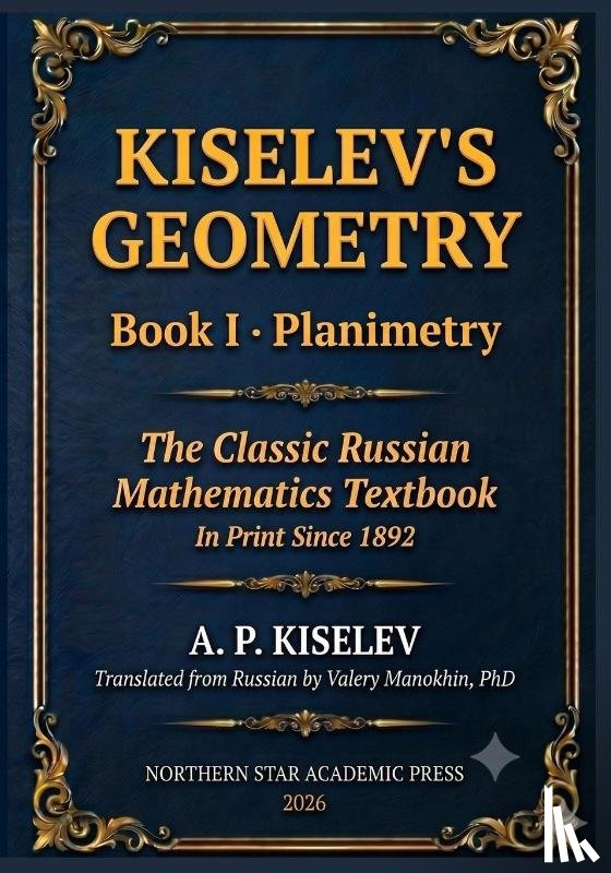Kiselev, Andrey - Kiselev, A: Kiselev's Geometry - Book I, Planimetry