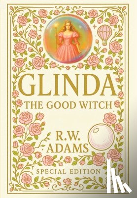 Adams, R. W. - Glinda: The GOOD Witch