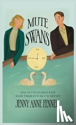 Fennell, Jenny-Anne - Mute Swans: A hauntingly beautiful exploration of love, loss, and second chances