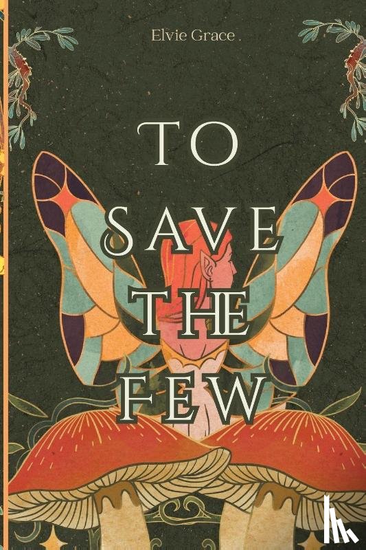 Grace, Elvie - To Save the Few