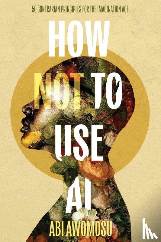 Awomosu, Abi - How Not To Use AI