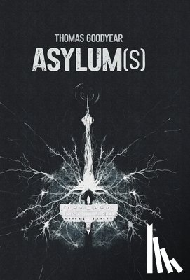Goodyear, Thomas - Asylum(s)