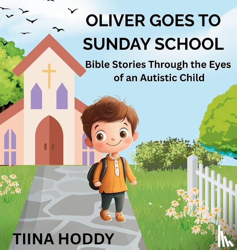 Hoddy, Tiina - OLIVER GOES TO SUNDAY SCHOOL