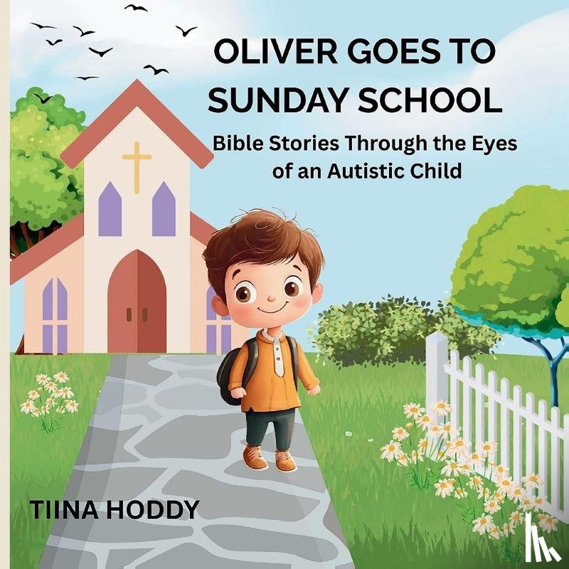 Hoddy, Tiina - OLIVER GOES TO SUNDAY SCHOOL