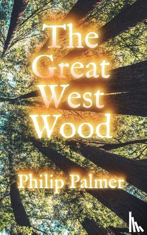 Palmer, Philip - The Great West Wood