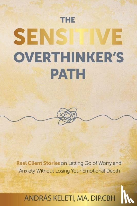 Keleti, András - The Sensitive Overthinker's Path