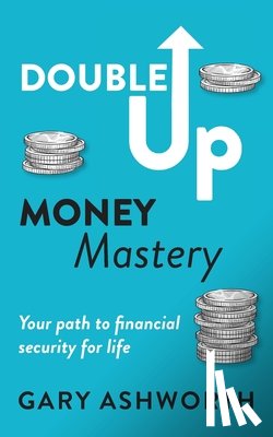 Ashworth, Gary - Double Up Money Mastery