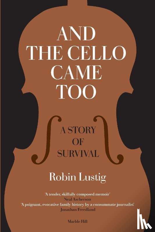 LUSTIG, ROBIN - AND THE CELLO CAME TOO