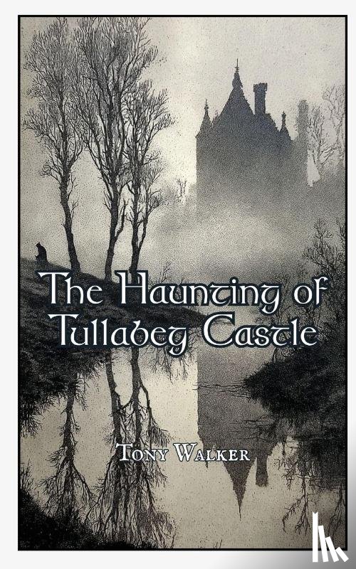 Walker, Tony - The Haunting of Tullabeg Castle