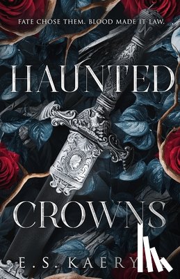 Kaeryel, E. S. - Haunted Crowns: A Dark Fantasy Romance of Forbidden Love, Vampires, and Werewolves