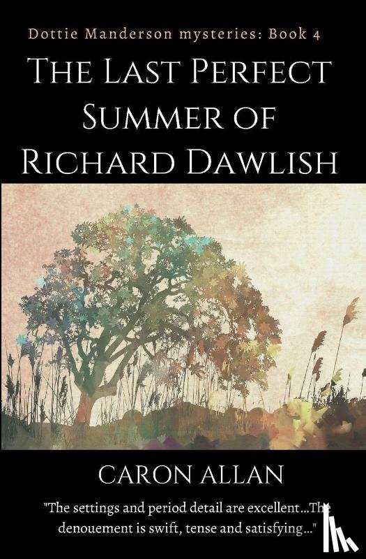 Allan, Caron - The Last Perfect Summer of Richard Dawlish