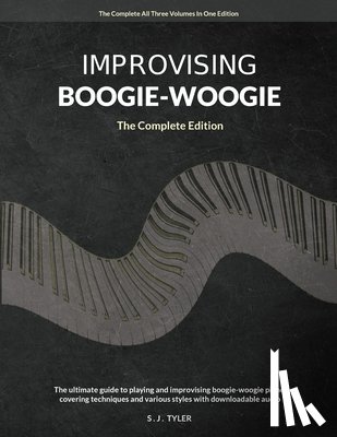 Tyler, S J - Improvising Boogie Woogie The Complete Edition